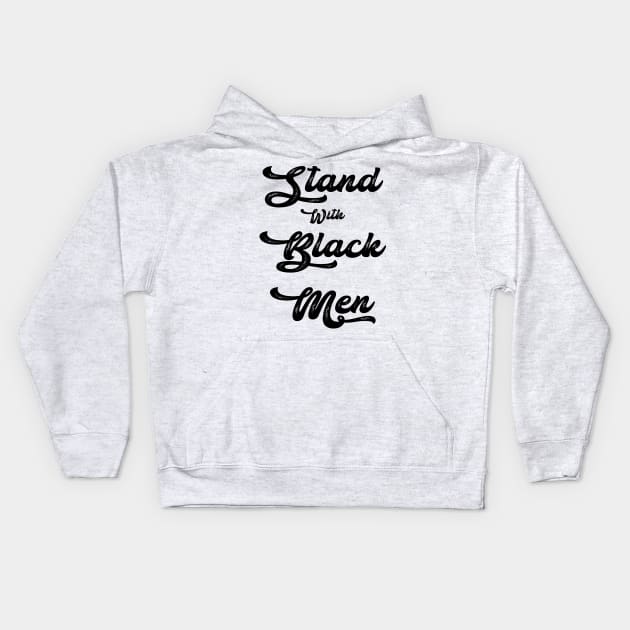 Stand With Black Men - Gift Family Kids Hoodie by YassShop